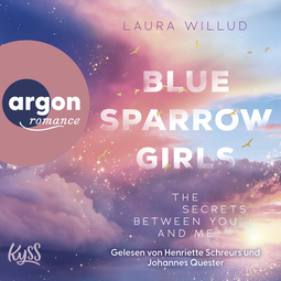Hörbuchcover von Blue Sparrow Girls – The Secrets Between You and Me von Laura Willud, wird gesprochen von Henriette Schreurs, Johannes Quester