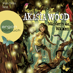 Hörbuchcover von Akasia Wood – Wächterin des Waldes von Elliott Pine, wird gesprochen von Vera Teltz