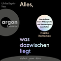 Hörbuchcover von Alles, was dazwischenliegt: Von der Kunst, innere Widersprüche und Mehrdeutigkeit auszuhalten von Nesibe Kahraman, wird gesprochen von Ulrike Kapfer