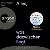 Hörbuchcover von Alles, was dazwischenliegt: Von der Kunst, innere Widersprüche und Mehrdeutigkeit auszuhalten von Nesibe Kahraman