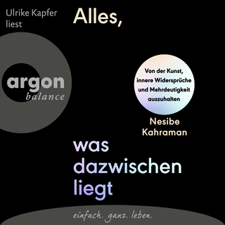 Hörbuchcover von Alles, was dazwischenliegt: Von der Kunst, innere Widersprüche und Mehrdeutigkeit auszuhalten