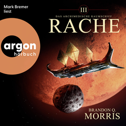 Hörbuchcover von Das archimedische Raumschiff: Rache: Hard Science Fiction von Brandon Q. Morris, wird gesprochen von Mark Bremer