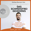 Hörbuchcover von Das Schmerzfrei-Geheimnis: Schmerzen ganzheitlich verstehen und für immer loswerden von Alexander Srokovskyi, wird gesprochen von Andreas Neumann
