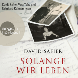 Hörbuchcover von Solange wir leben von David Safier, wird gesprochen von Reinhard Kuhnert, Vera Teltz