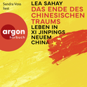 Hörbuchcover von Das Ende des Chinesischen Traums: Leben in Xi Jinpings neuem China von Lea Sahay, wird gesprochen von Sandra Voss