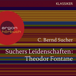 Hörbuchcover von Suchers Leidenschaften: Theodor Fontane: Eine Einführung in Leben und Werk von Prof. C. Bernd Sucher, wird gesprochen von Thomas Thieme