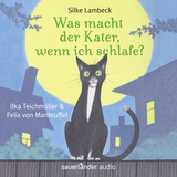 Hörbuchcover von Was macht der Kater, wenn ich schlafe? von Silke Lambeck