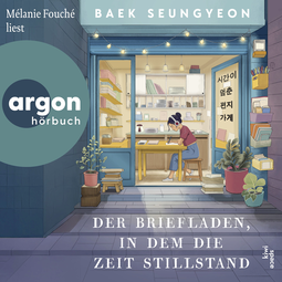 Hörbuchcover von Der Briefladen, in dem die Zeit stillstand von Baek Seungyeon, wird gesprochen von Mélanie Fouché