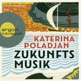 Hörbuchcover von Zukunftsmusik: Roman von Katerina Poladjan
