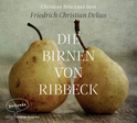 Hörbuchcover von Die Birnen von Ribbeck von Friedrich Christian Delius, wird gesprochen von Christian Brückner
