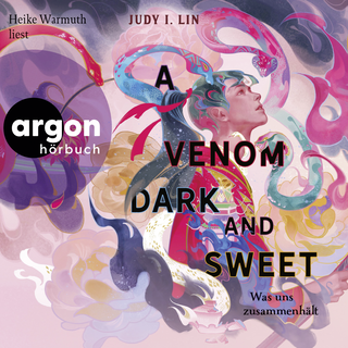 Hörbuchcover von A Venom Dark and Sweet – Was uns zusammenhält