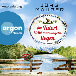 Hörbuchcover von Am Tatort bleibt man ungern liegen von Jörg Maurer