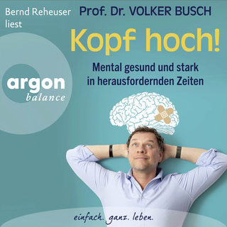 Hörbuchcover von Kopf hoch!: Mental gesund und stark in herausfordernden Zeiten
