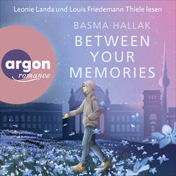 Hörbuchcover von Between Your Memories: Roman von Basma Hallak, wird gesprochen von Leonie Landa, Louis Friedemann Thiele