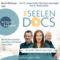 Hörbuchcover von Die Seelen-Docs: Was Sie über psychische Gesundheit und Krankheit wissen sollten von Janina Rogoll, Andreas Ströhle, Thomas Fydrich, wird gesprochen von Bernd Reheuser