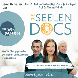 Hörbuchcover von Die Seelen-Docs: Was Sie über psychische Gesundheit und Krankheit wissen sollten von Janina Rogoll, Andreas Ströhle, Thomas Fydrich, wird gesprochen von Bernd Reheuser