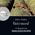 Hörbuchcover von Vatermord: 11 Kapitel aus Parallelgeschichten von Péter Nádas, wird gesprochen von Ulrich Matthes