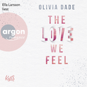 Hörbuchcover von The Love we feel von Olivia Dade, wird gesprochen von Ella Larsson