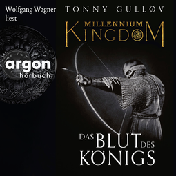 Hörbuchcover von Millennium Kingdom: Das Blut des Königs von Tonny Gulløv, wird gesprochen von Wolfgang Wagner
