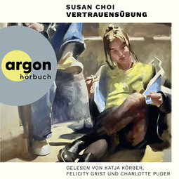 Hörbuchcover von Vertrauensübung: Roman von Susan Choi, wird gesprochen von Katja Körber, Felicity Grist, Charlotte Puder