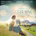 Hörbuchcover von Wenn der Sturm vorüberzieht: Roman von Anna Thaler, wird gesprochen von Sabine Arnhold