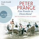 Hörbuchcover von Eine Familie in Deutschland: Zeit zu hoffen, Zeit zu leben von Peter Prange, wird gesprochen von Frank Arnold