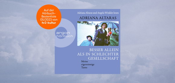 Adriana Altaras mit »Besser allein als in schlechter Gesellschaft« auf der Hörbuchbestenliste h2-kultur