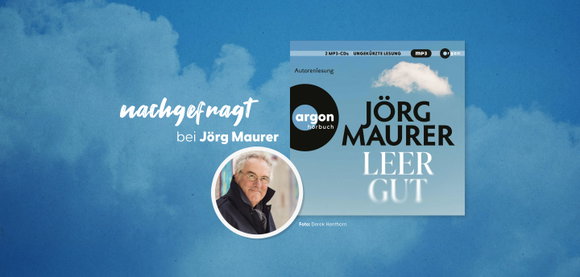 nachgefragt bei Jörg Maurer: 8 Fragen an den Autor von »Leergut«
