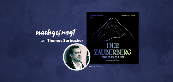 nachgefragt bei Thomas Sarbacher, dem Sprecher von »Der Zauberberg«