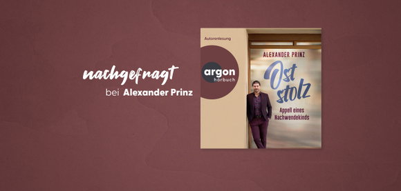 nachgefragt bei Alexander Prinz, dem Autor von »Oststolz«