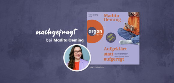 nachgefragt bei Madita Oeming, der Autorin von »Aufgeklärt statt aufgeregt«