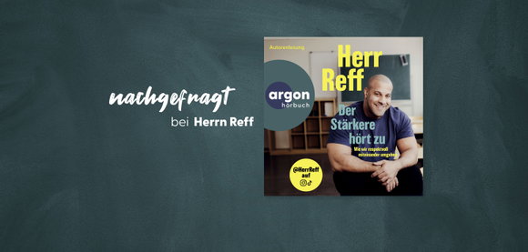 nachgefragt bei Herrn Reff, dem Autor von »Der Stärkere hört zu«