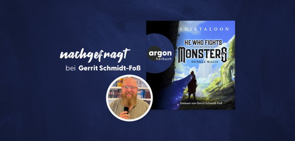 nachgefragt bei Gerrit Schmidt-Foß, dem Sprecher von »He Who Fights With Monsters« von Shirtaloon
