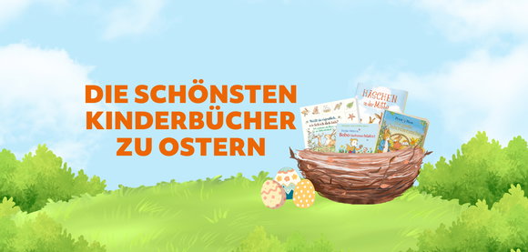 Die schönsten Kinderbücher zu Ostern