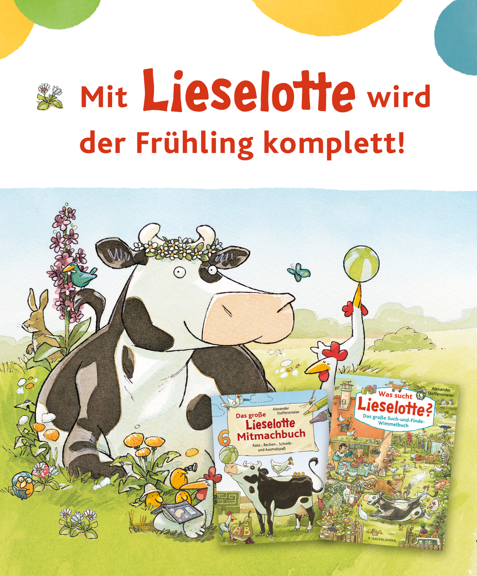 Die Kuh Lieselotte mit Blumenkranz auf einer Frühlingswiese, vor ihr die Kinderbücher "Das große Lieselotte Mitmachbuch" und "Was sucht Lieselotte? Wimmelbuch". Darüber der Text: "Mit Lieselotte wird der Frühling komplett!".