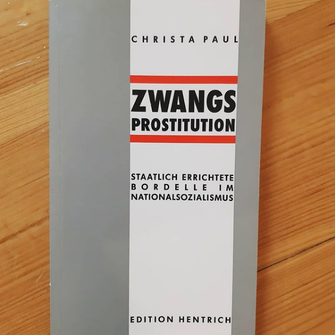 Christa Paul, Zwangsprostitution. Staatlich errichtete Bordelle im Nationalsozialismus