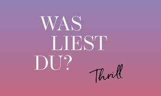 Was liest du? Thrill.