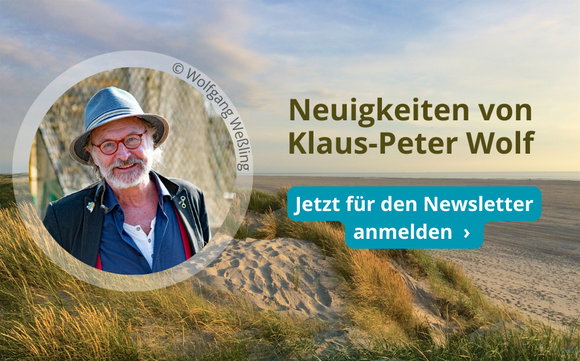 Neuigkeiten von Klaus-Peter Wolf. Zum Newsletter anmelden!