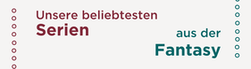 Unsere beliebtesten Serien aus der Fantasy