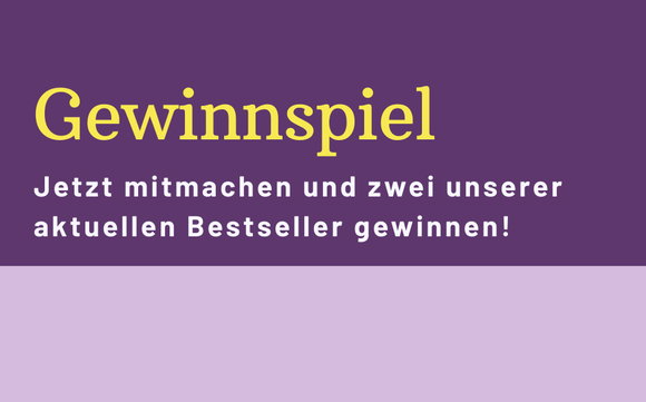 Gewinnspiel: Jetzt mitmachen und zwei unserer aktuellen Bestseller gewinnen!