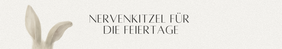 Aquarell-Zeichnung von Hasenohren neben dem Schriftzug 'Nervenkitzel für die Feiertage'.