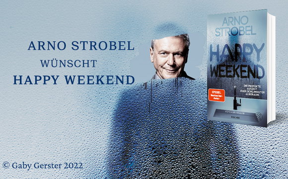 Arno Strobel wünscht Happy Weekend