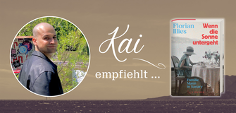 Ein braun getönter Banner mit der Aufschrift »Kai empfiehlt...«. Links zeigt ein kreisförmiges Foto unseren Kollegen Kai im Profil vor einer grünen Kulisse. Rechts ist das Buchcover von Florian Illies’ Roman »Wenn die Sonne untergeht. Familie Mann in Sanary« abgebildet. Im Hintergrund des Banners ist eine Meereslandschaft mit Bergen zu sehen.