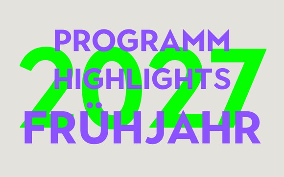 Programmhighlights Frühjahr 2027