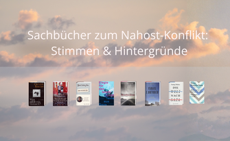 Collage mit acht verschiedenen Sachbüchern zum Nahost-Konflikt vor einem Wolkenhimmel und dem Schriftzug "Sachbücher zum Nahost-Konflikt: Stimmen & Hintergründe".