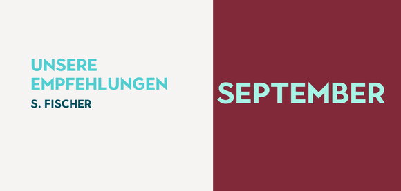 Unsere Empfehlungen von S. Fischer im September