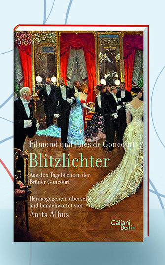 Jules und Edmond de Goncourt: Blitzlichter