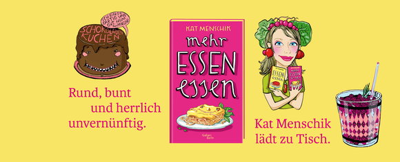 Kat Menschik: Mehr Essen essen (ET: 01.10.2026)