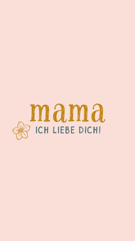 Mama ich liebe dich