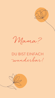 Mama? Du bist einfach wunderbar! und One Line Art Blumen